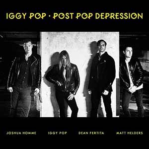 Iggy Pop - Post Pop Depression Iggy Pop - Post Pop Depression