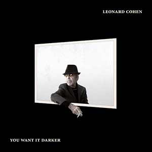Leonard Cohen - You Want It Darker Leonard Cohen - You Want It Darker