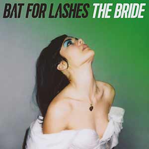 Bat For Lashes - The Bride Bat For Lashes - The Bride