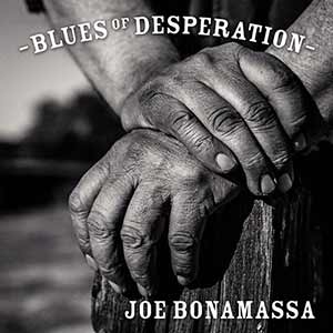 Joe Bonamassa - Blues Of Desperation Joe Bonamassa - Blues Of Desperation