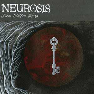 Neurosis - Fires Within Fires Neurosis - Fires Within Fires