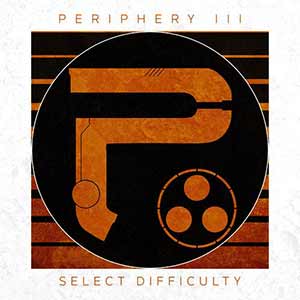 Periphery - Periphery III: Select Difficulty Periphery - Periphery III: Select Difficulty