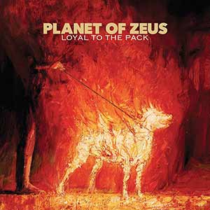 Planet Of Zeus - Loyal To The Pack Planet Of Zeus - Loyal To The Pack