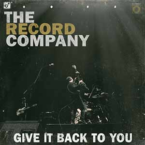 The Record Company - Give It Back To You The Record Company - Give It Back To You