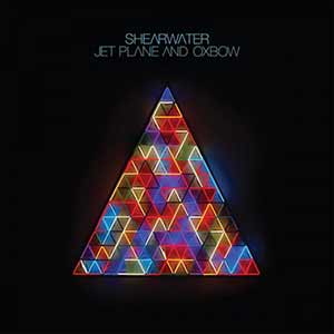 Shearwater - Jet Plane And Oxbow Shearwater - Jet Plane And Oxbow