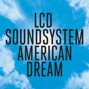 LCD Soundystem - American Dream LCD Soundystem - American Dream