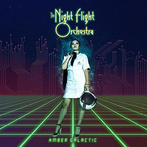 The Night Flight Orchestra - Amber Galactic The Night Flight Orchestra - Amber Galactic