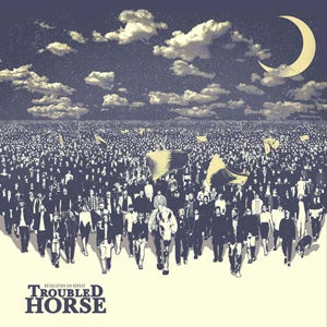 Troubled Horse - Revolution On Repeat Troubled Horse - Revolution On Repeat