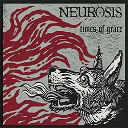 Neurosis - Times Of Grace