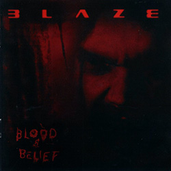 Blaze - Blood & Belief